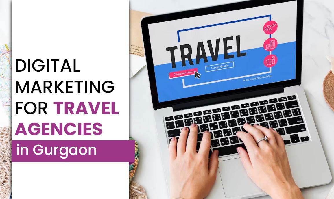 Digital Marketing for travel agencies in Gurgaon