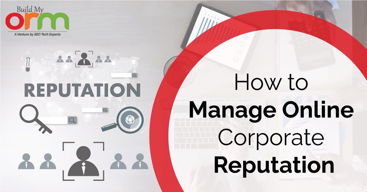 How to Manage Online Corporate Reputation